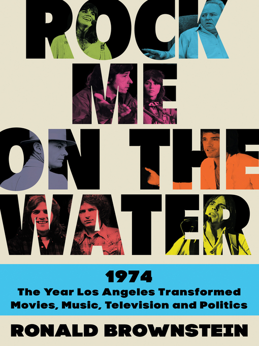 Title details for Rock Me on the Water by Ronald Brownstein - Available